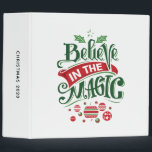 Believe in the Magic Christmas Typography Binder<br><div class="desc">A binder with a cute illustration. Text says Believe in the Magic in fancy lettering. Decorated with christmas balls.</div>