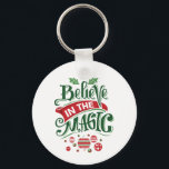 Believe in the Magic Christmas Typography Keychain<br><div class="desc">A keychain with a cool illustration. Text says Believe in the Magic in fancy lettering. Decorated with christmas balls.</div>
