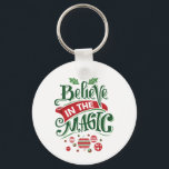 Believe in the Magic Christmas Typography Keychain<br><div class="desc">A keychain with a cool illustration. Text says Believe in the Magic in fancy lettering. Decorated with christmas balls.</div>