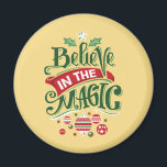 Believe in the Magic Christmas Typography Magnet<br><div class="desc">A magnet with a cute illustration. Text says Believe in the Magic in fancy lettering. Decorated with christmas balls.</div>