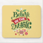 Believe in the Magic Christmas Typography Mouse Pad<br><div class="desc">A mousepad with a cool illustration. Text says Believe in the Magic in fancy lettering. Decorated with christmas balls.</div>