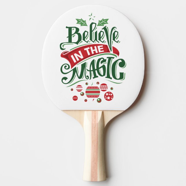 Believe in the Magic Christmas Typography Ping Pong Paddle (Front)