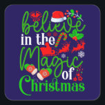 Believe In The Magic Of Christmas-82307 Square Sticker<br><div class="desc">Believe In The Magic Of Christmas-82307</div>
