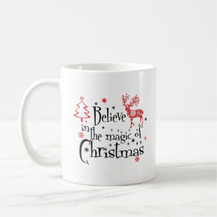 Believe in the Magic of Christmas Coffee Mug