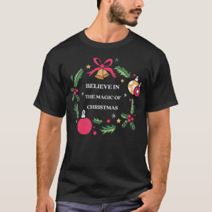 Believe In The Magic Of Christmas Family Christma T-Shirt