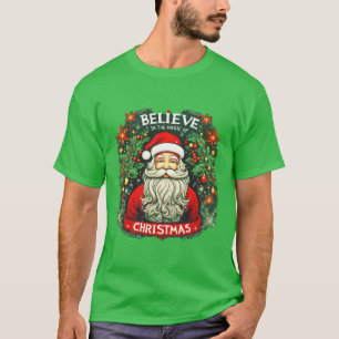 Believe in the Magic of Christmas Festive T-Shirt