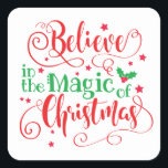 Believe In The Magic Of Christmas Holly Typography Square Sticker<br><div class="desc">This design features "Believe in the Magic of Christmas" in popular red and green typographic text,  decorated with red stars and holly. These Christmas stickers are perfect to add that special touch to gifts,  favour bags and more.</div>