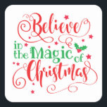 Believe In The Magic Of Christmas Holly Typography Square Sticker<br><div class="desc">This design features "Believe in the Magic of Christmas" in popular red and green typographic text,  decorated with red stars and holly. These Christmas stickers are perfect to add that special touch to gifts,  favour bags and more.</div>