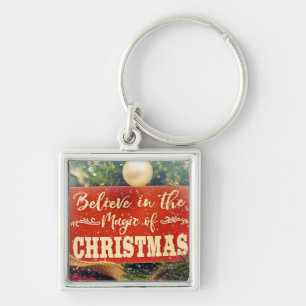BELIEVE IN THE MAGIC OF CHRISTMAS KEYCHAIN