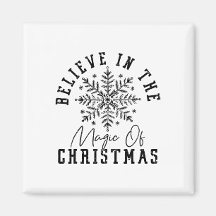 Believe In The Magic Of Christmas Magnet