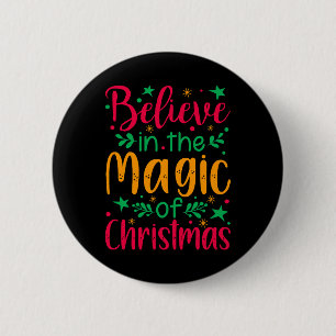 Believe in the Magic of Christmas Merry christmas 2 Inch Round Button