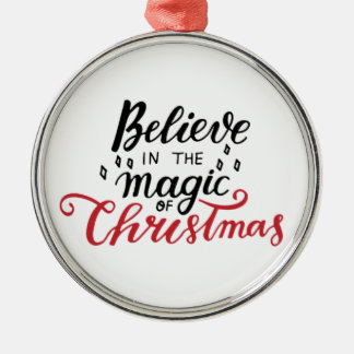 Believe in the Magic of Christmas  Metal Ornament
