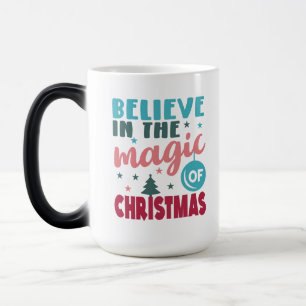 Believe in the Magic of Christmas Mug