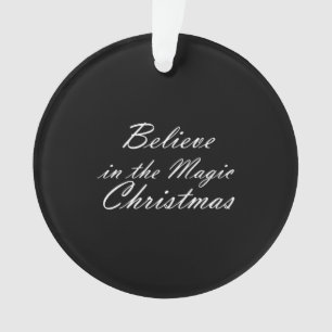 Believe in the Magic of Christmas Ornament