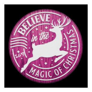 BELIEVE IN THE MAGIC OF ...  christmas          Poster