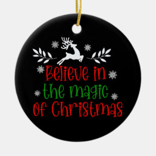 Believe in the Magic of Christmas Reindeer Ceramic Ornament