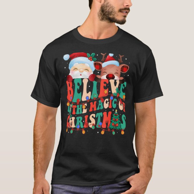 Believe In the Magic Of Christmas Santa Reindeer F T-Shirt (Front)