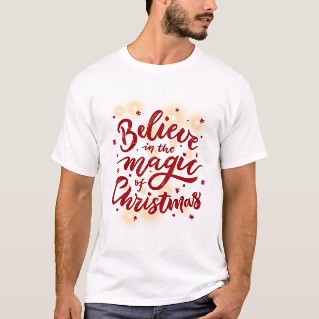Believe in the Magic of Christmas Sparkle Design T-Shirt (Front)