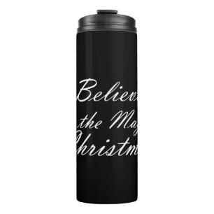 Believe in the Magic of Christmas Thermal Tumbler
