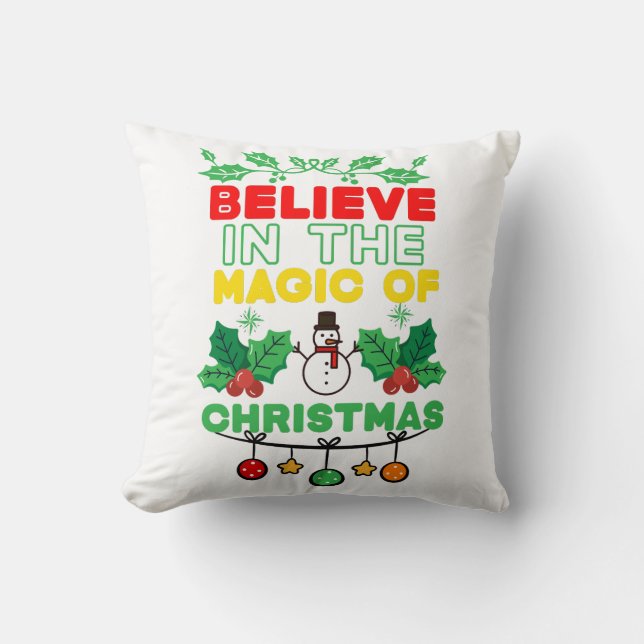 Believe in the magic of Christmas Throw Pillow (Front)