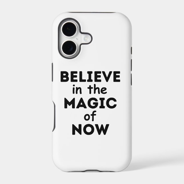 BELIEVE in the MAGIC of NOW IPHONE Case (Back)