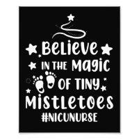 Believe In The Magic of Tiny Mistletoes Nicu Nurse