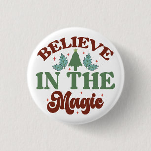 Believe in the magic Retro Christmas Holidays 1 Inch Round Button