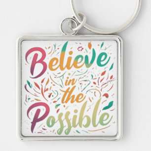 Believe in the Possible Keychain