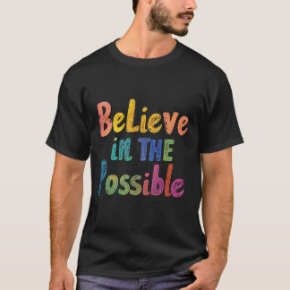 Believe in the Possible T-Shirt