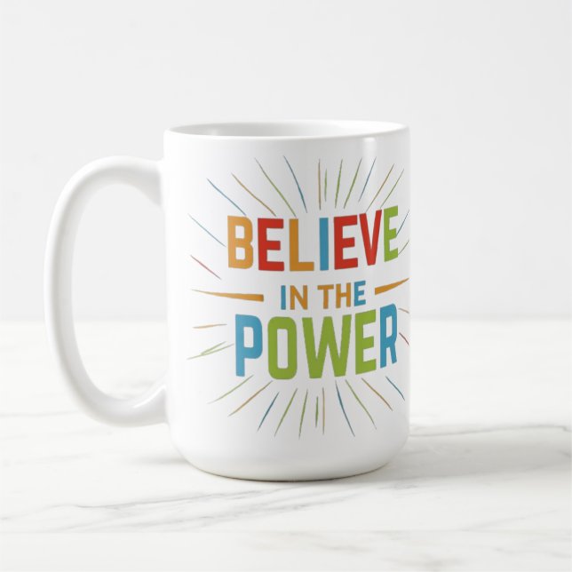 Believe In The Power Coffee Mug (Left)