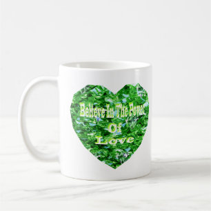 Believe In The Power Of Love, Coffee Mug