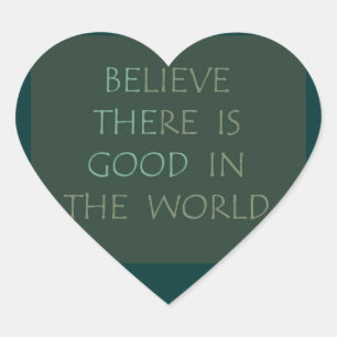 Believe in the world Heart Sticker