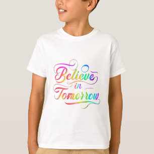 Believe in Tomorrow Rainbow Typography T-Shirt