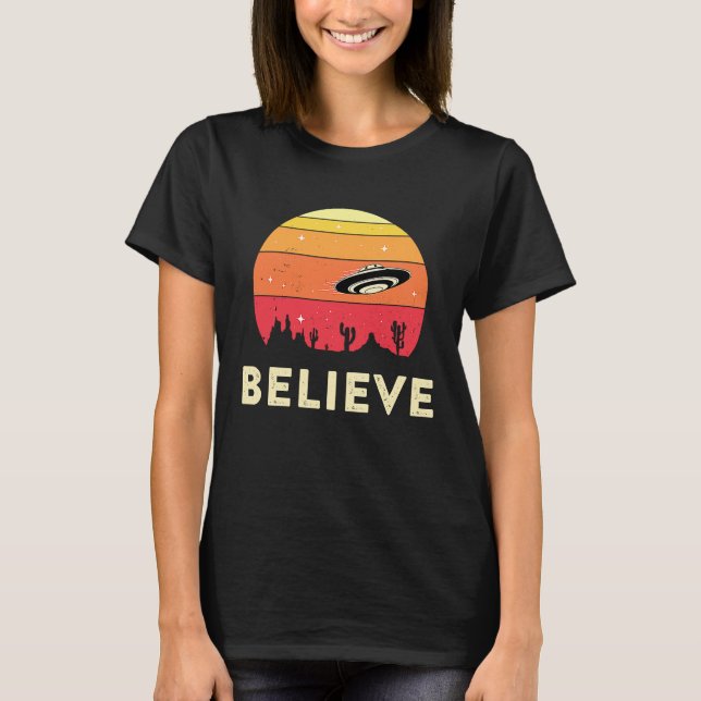 Believe In UFOs UFO Believer Alien Ufology Flying  T-Shirt (Front)