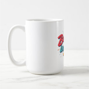 Believe In You Coffee Mug