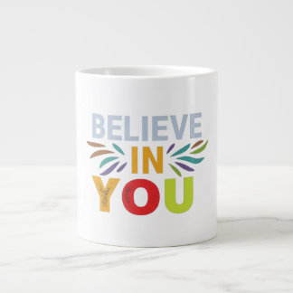 believe in you large coffee mug