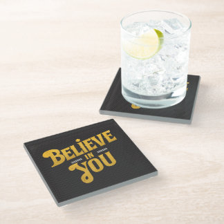 Believe in You - Motivation Glass Coaster