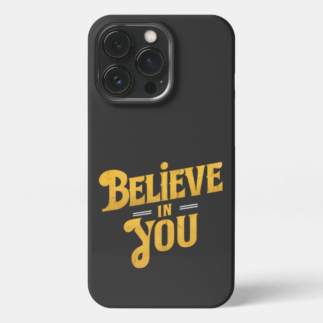 Believe in You - Motivation iPhone Case (Back)