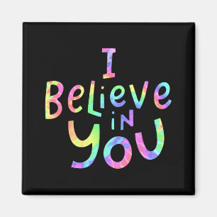 Believe In You - Teachers Test Day Idea 2 Magnet