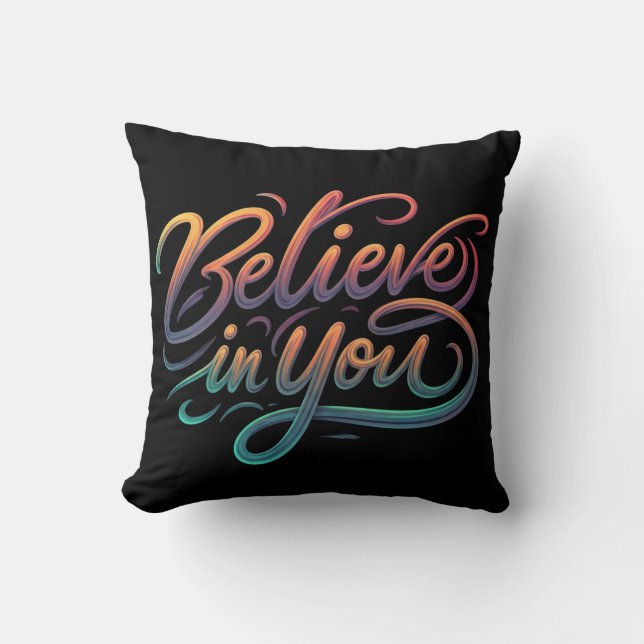 Believe in you  throw pillow (Front)