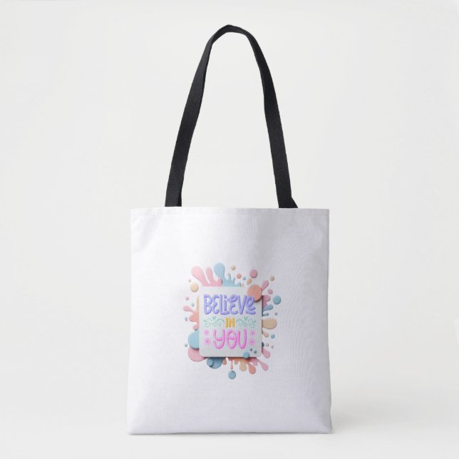 Believe in you tote bag (Front)