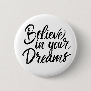 Believe In Your Dreams 2 Inch Round Button