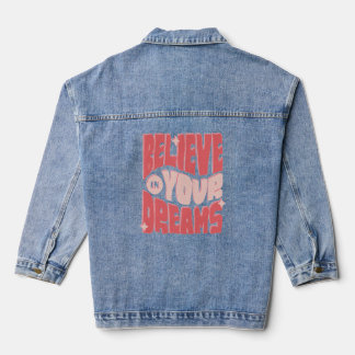 Believe in Your Dreams Denim Jacket