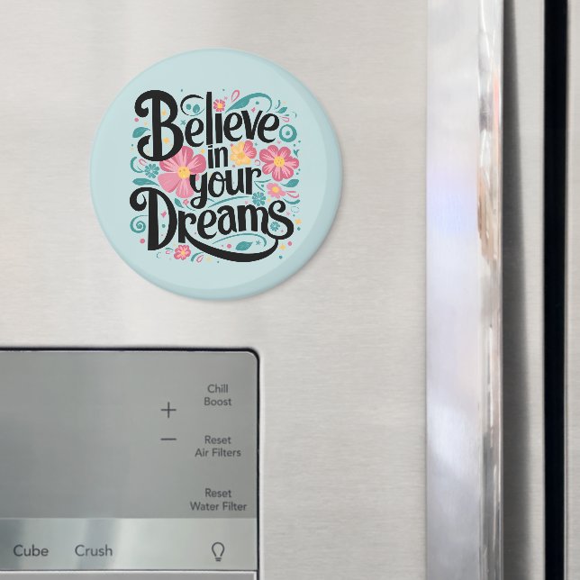 Believe in Your Dreams Floral Whimsical Art Magnet (In Situ (Fridge))