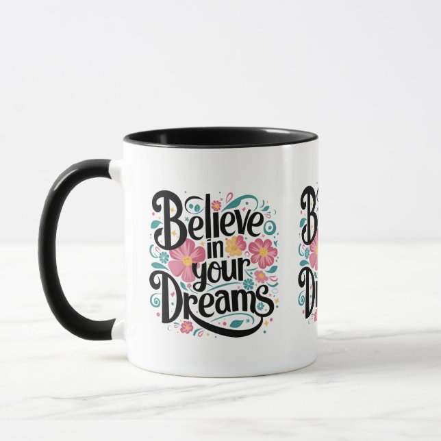 Believe in Your Dreams Floral Whimsical Art Mug (Left)