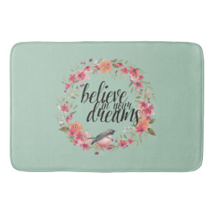 Believe in Your Dreams Floral Wreath Bath Mat