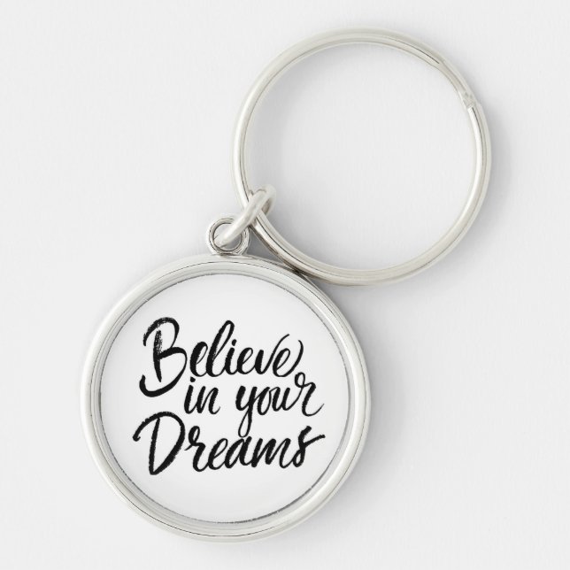 Believe In Your Dreams Keychain (Front)
