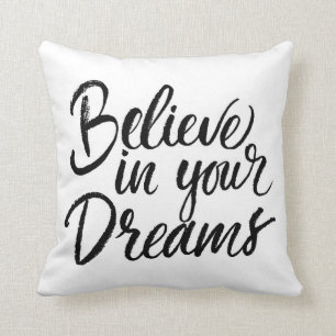 Believe In Your Dreams Throw Pillow