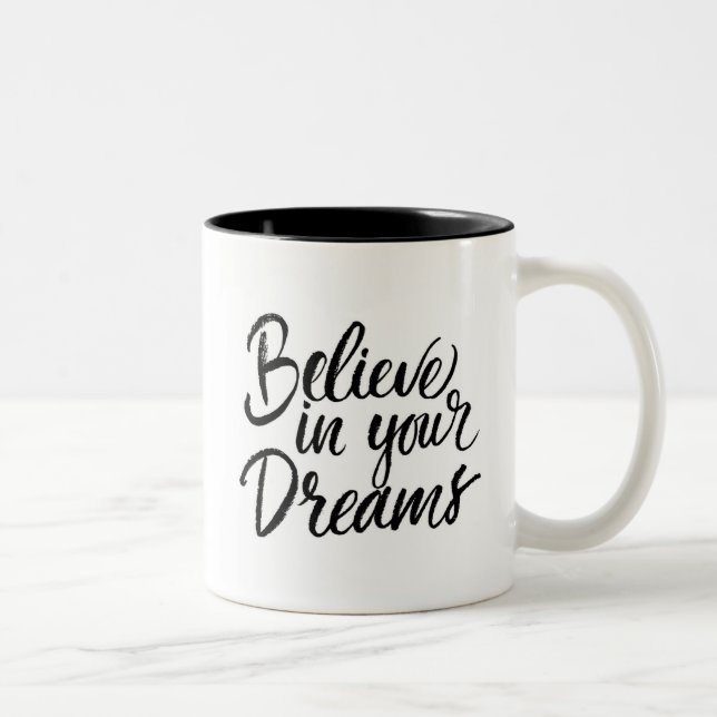 Believe In Your Dreams Two-Tone Coffee Mug (Right)