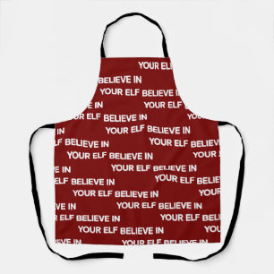 Believe In Your Elf Funny Xmas Matching Family Apron